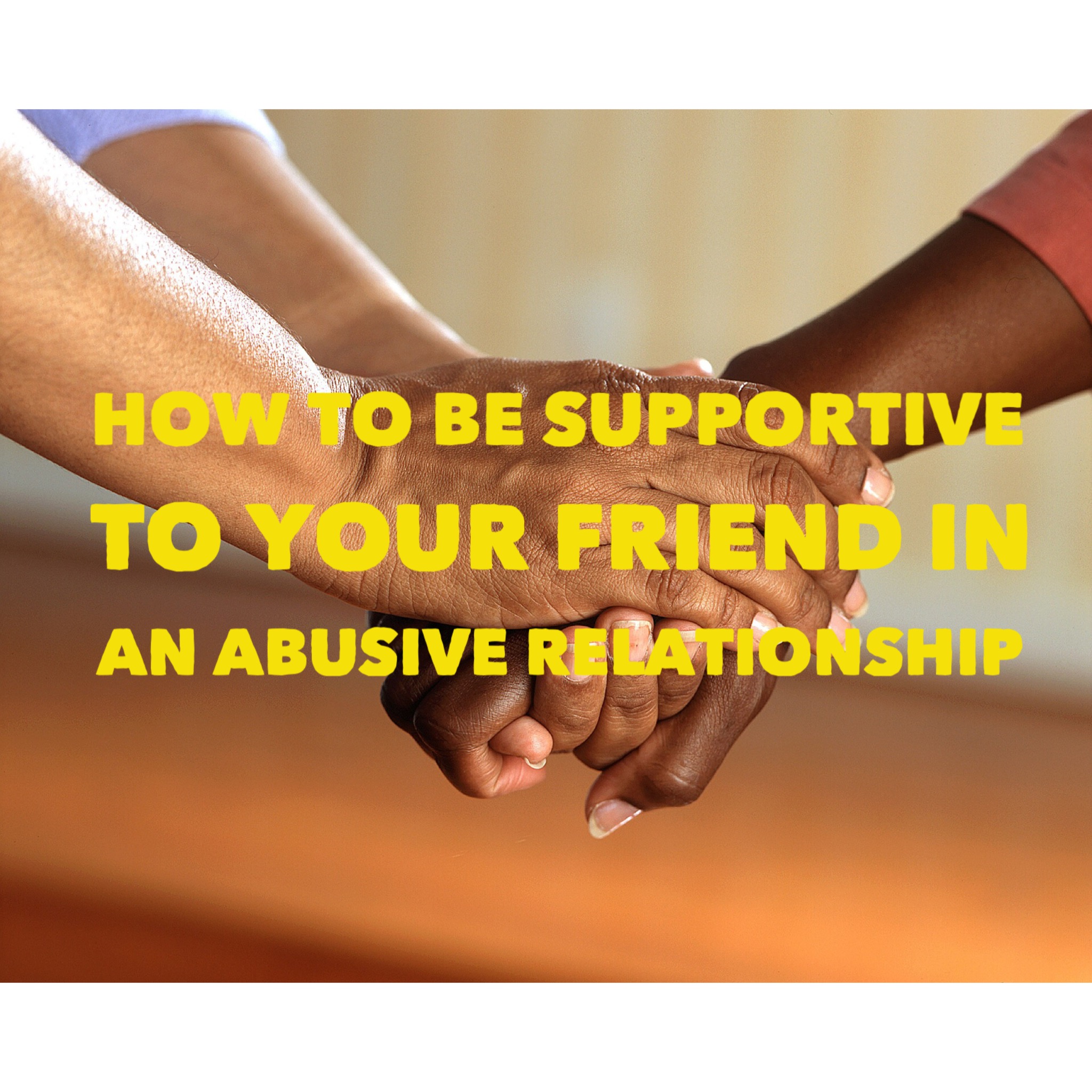 How to guide to help a Friend in an Abusive Relationship – Shayla ...
